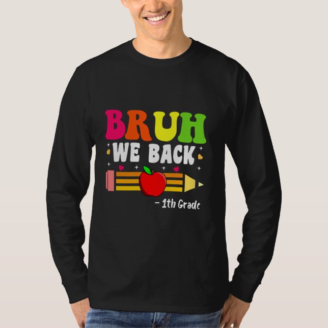 Bruh, vi är tillbaka 1:e Klass Back to school, för T Shirt (Framsida)