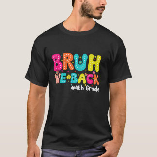 Bruh Vi Är Tillbaka 4:e Klassare elever Lärare Til T Shirt