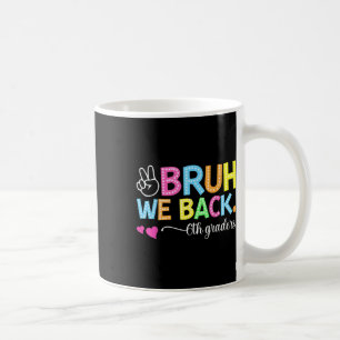 Bruh Vi Är Tillbaka 6:e Klassare Sjätte Klass Retr Kaffemugg