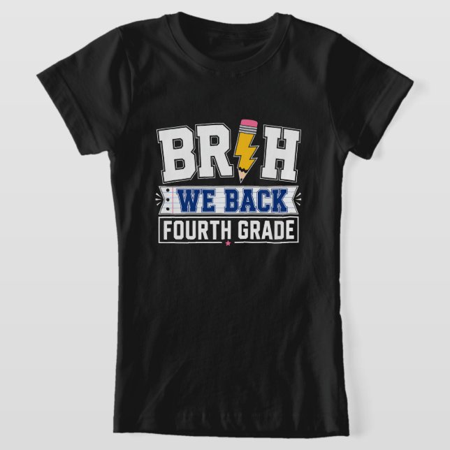 Bruh Vi Är Tillbaka Fjärde Klass T Shirt (Laydown)