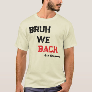 Bruh Vi Är Tillbaka Glad Första Skoldagen Lärare T Shirt