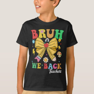 Bruh Vi Är Tillbaka Lärare Penna Båge Tillbaka Til T Shirt