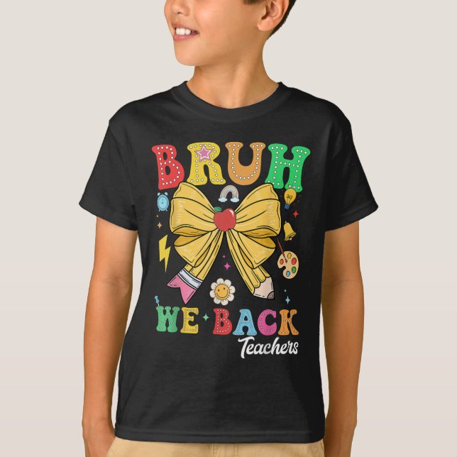 Bruh Vi Är Tillbaka Lärare Penna Båge Tillbaka Til T Shirt (Framsida)