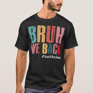 Bruh Vi Är Tillbaka Lärares Retro Tillbaka Till T Shirt