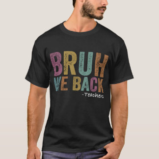 Bruh, vi är tillbaka på lärardagen på T-Shirt