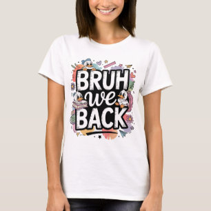 Bruh Vi Är Tillbaka Rolig Retro Dam Grafisk T-Shir T Shirt