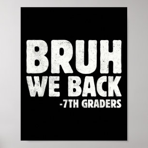 Bruh Vi Är Tillbaka Sjundeklassare Sjunde Klass Ti Poster