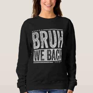 Bruh, vi är tillbaka till 12:e Klass Studenter til T Shirt
