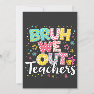 Bruh Vi är Ut Teachers Glad Sista Skoldagen Inbjudningar
