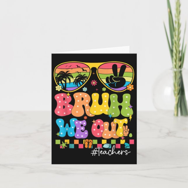 Bruh, vi är ute ur lärarnas skolslut kort (Framsida)