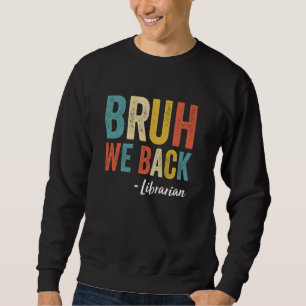 Bruh vi Back Librarian Retro Vintage nony Lång Ärmad Tröja