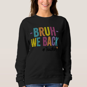 Bruh, vi backade lärarna första skoldagen tillbaka t shirt