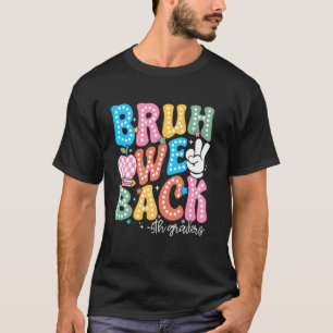 Bruh vi bak 5:e graders femte Klass-lärarinna till T Shirt
