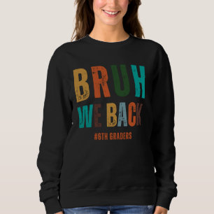 Bruh, vi bak 6e Graders Smile Ansikte 1:a dagen se T Shirt