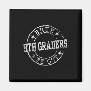 Bruh vi out 5th Graders Circle Emblem Studenten C Magnet