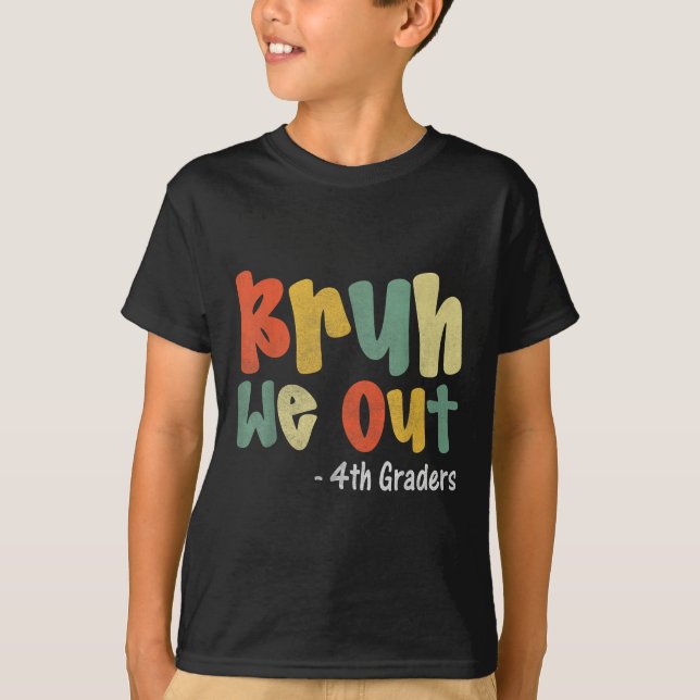 Bruh, vi ut 4:e graderingen, fjärde Klass Studente T Shirt (Framsida)