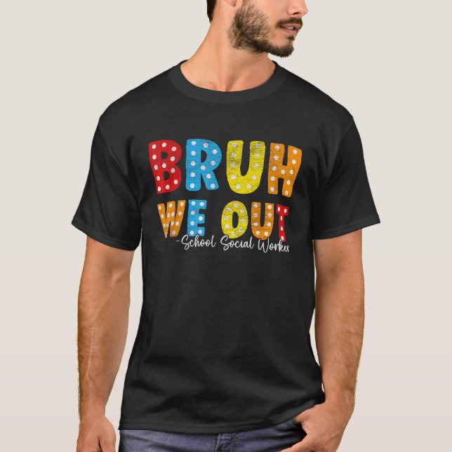 Bruh vi ut i Social-skolan, sista ledet i skolan T Shirt (Framsida)