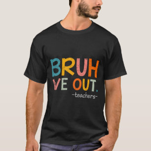 Bruh vi ut lärare förra dagen.. t shirt
