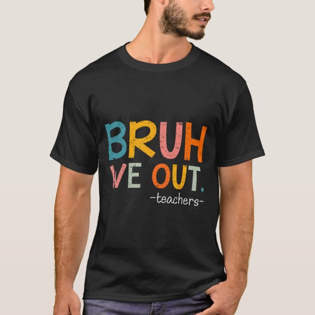 Bruh vi ut lärare förra dagen.. t shirt (Framsida)