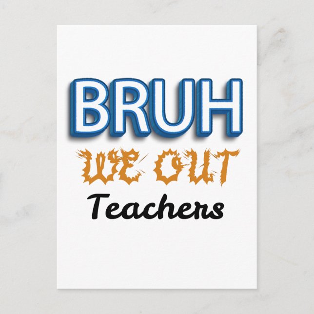 Bruh, vi ut lärare förra skoldagen vykort (Framsida)