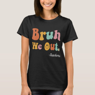 Bruh vi ut lärare på skolårets summering t shirt