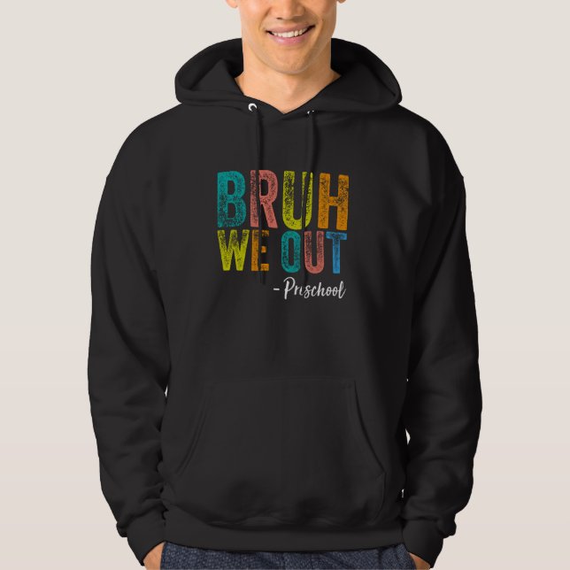 Bruh vi ut Preschool Studenten före K-klass 20 Hoodie (Framsida)