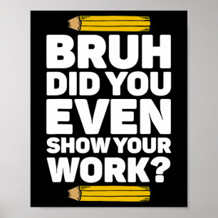 Bruh visade du ens din Pi Day Math Teach Poster