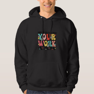 Bruh Visade Du Ens Ditt Arbete Undervisande Skola Hoodie