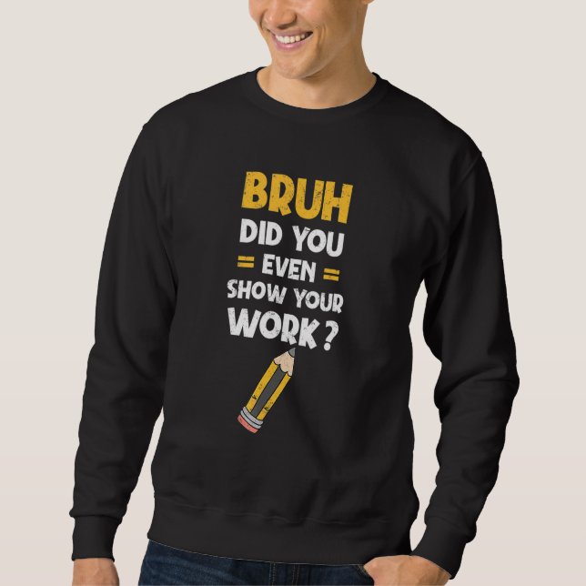 Bruh, visade du till och med din Coola, matematikl Lång Ärmad Tröja (Framsida)