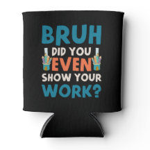 Bruh visade till och med vårt arbete