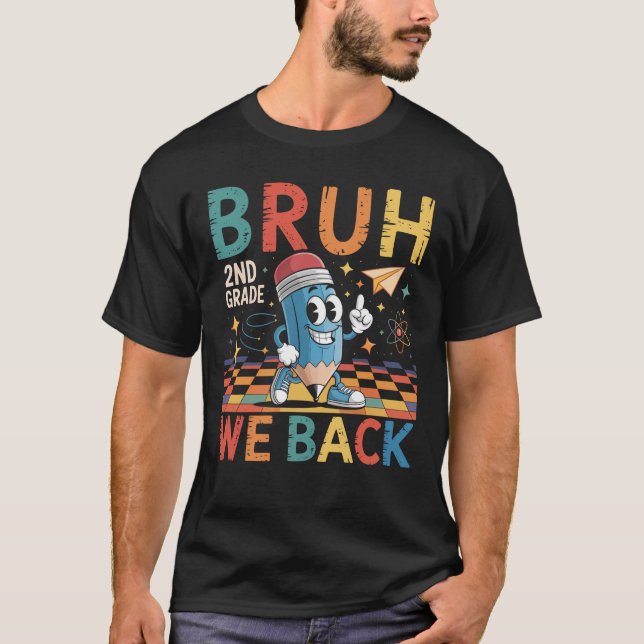 Bruh We Back 2Nd Klass Back to school T Shirt (Framsida)