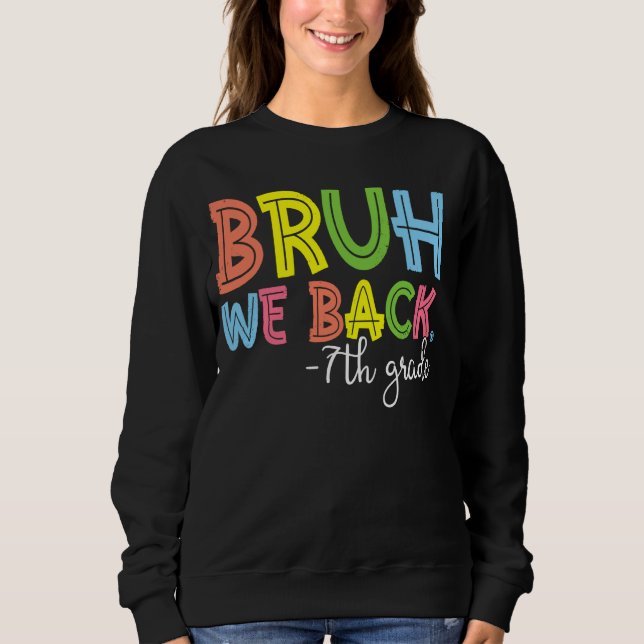 Bruh We Back 7:e Klass Back to school Lärare T Shirt (Framsida)