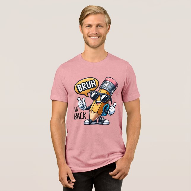 Bruh We Back, Back To School Teacher  T Shirt (Framsida Full)