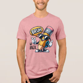 Bruh We Back, Back To School Teacher T Shirt