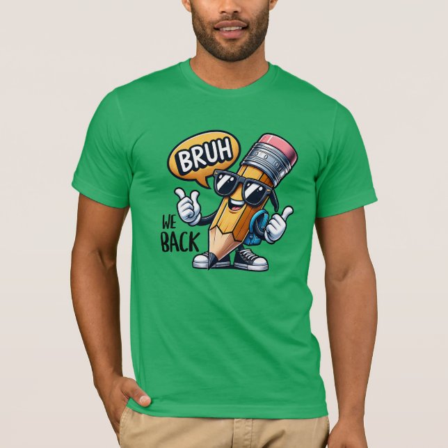 Bruh We Back, Back To School Teacher  T Shirt (Framsida)