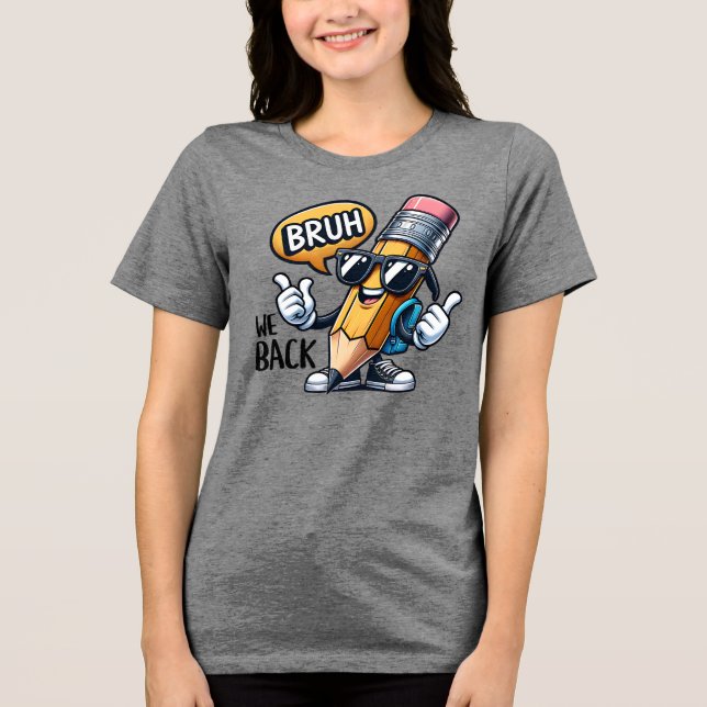 Bruh We Back, Back To School Teacher  T Shirt (Framsida)