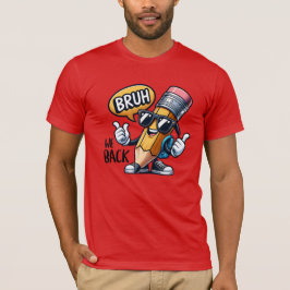 Bruh We Back, Back To School Teacher T Shirt