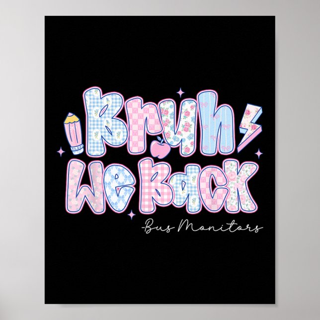 Bruh We Back Bus Monitors Pencil Back To School  Poster (Framsidan)