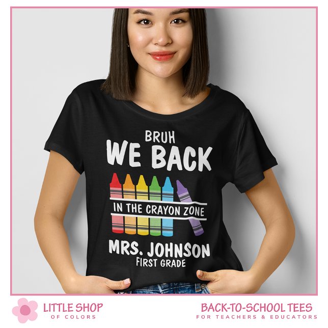 Bruh We Back Crayon Zone First Grade Teacher T Shirt (Skapare uppladdad)