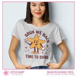 Bruh We Back Custom Teacher Back to School T Shirt