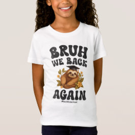 Bruh We Back Cute Sloth Back To School T Shirt