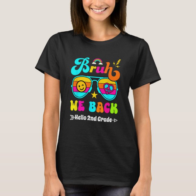 Bruh We Back Hej 2:e Klass Back to school Teache T Shirt (Framsida)