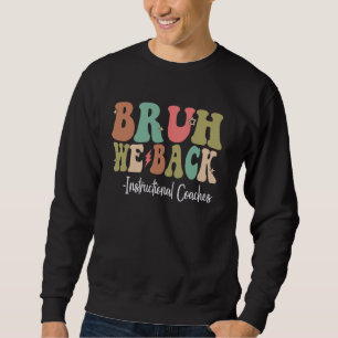 Bruh We Back Instructions Coacher Lycklig, första Lång Ärmad Tröja