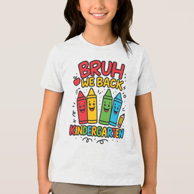 Bruh We Back Kindergarten skolretur Flickor T Shirt (Framsida)