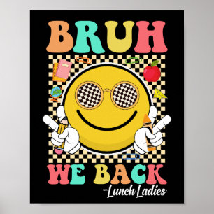 Bruh We Back Lunch Dam Cute Groovy Smile Ansikte Poster