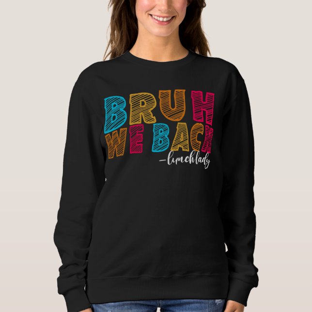 Bruh We Back Lunch Dam First Day of School Educat T Shirt (Framsida)