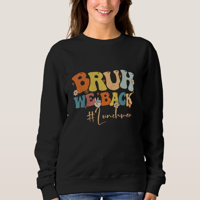 Bruh We Back Lunch Man Groovy Back to school Teach T Shirt (Framsida)