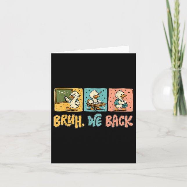 Bruh We Back Lunt Fånig Goose Back to school Teac Kort (Framsida)