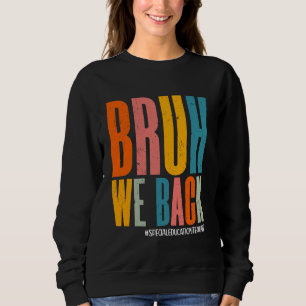 Bruh We Back Lycklig First Day Speciell Education T Shirt