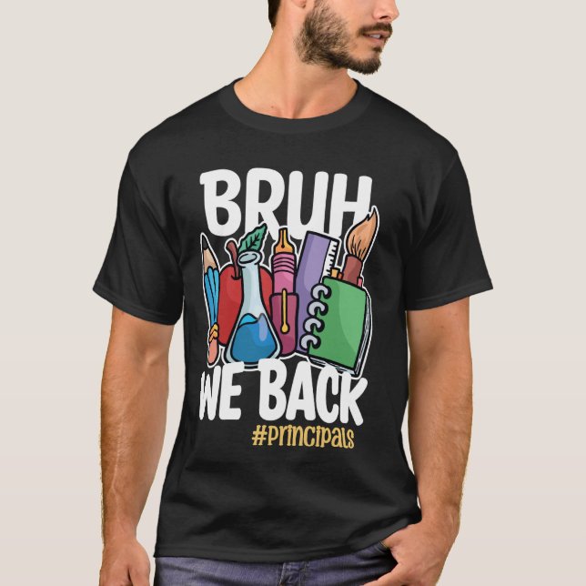 Bruh We Back Principals Lung Back to school Princ T Shirt (Framsida)
